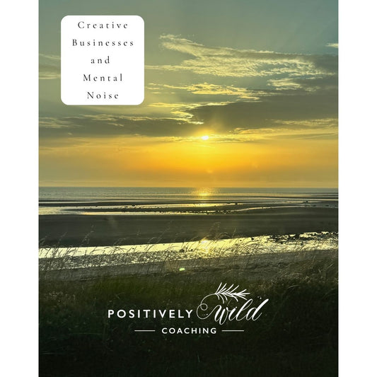 Small Creative Businesses and Mental Noise.